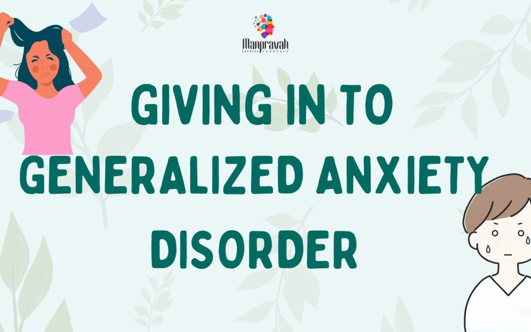 Giving In To Generalised Anxiety Disorder