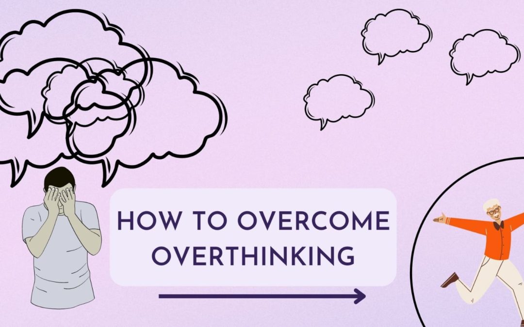Therapy session 2 on How to overcome overthinking.
