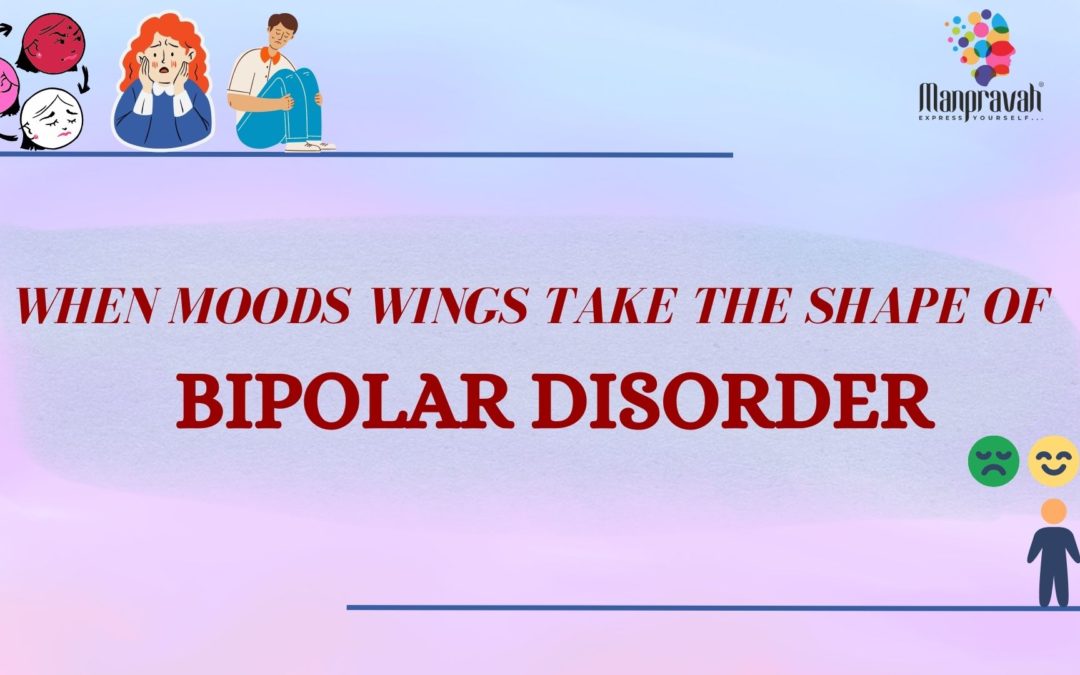 When Moodswings Take The Shape Of Bipolar Disorder